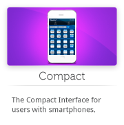 The Compact Interface for users with smartphones.